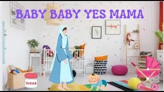 BABY BABY YES MAMA / NURSERY RHYMES FOR KIDS / SUPER SIMPLE SONGS