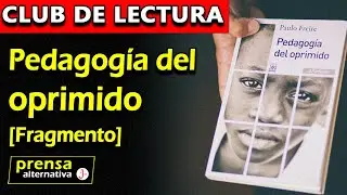 Construyendo la Patria Grande: La Pedagogía del Oprimido | Club de lectura