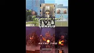 Og Skibidi trio Vs Astro trio 