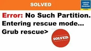 How to Fix Grub Error: No Such Partition Grub Rescue