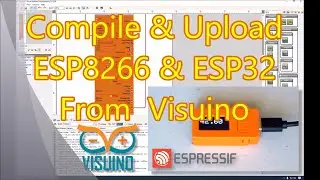 Compile and Upload Arduino Code to ESP32 ESP8266 from Visuino