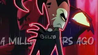 A Million Years Ago | Sad Helluva Boss Edits | Blitzø Angst