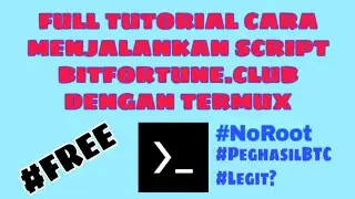 FULL TUTORIAL CARA MENJALANKAN SCRIPT BITFORTUNE.CLUB ( PENGHASIL BTC ) - Termux