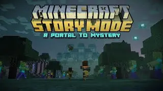 Minecraft: Story Mode - Season 1: Episode 6 "A Portal to Mystery"