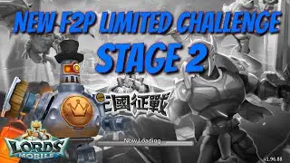 New F2P Limited Challenge Stage 2 - Lords Mobile