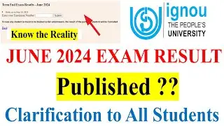 😯IGNOU June 2024 Result Published ?? Clarification to All IGNOU Students | Know the Reality