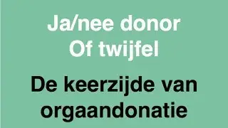 LET OP: Orgaandonatie heeft helaas een KEERZIJDE (1:40)