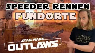 Star Wars Outlaws Gleiterrennen Speeder Bike Fundorte Locations - Sheriff Quint deutsch Tipps Tricks
