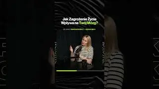 Jak Zagrożenie Życia Wpływa Na Twój Mózg – ft. dr Ewa Odachowska-Rogalska