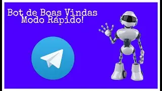 Bot do Telegram de Boas Vindas (Modo Rápido)