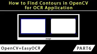 6. How to Find Contours in OpenCV for OCR Application