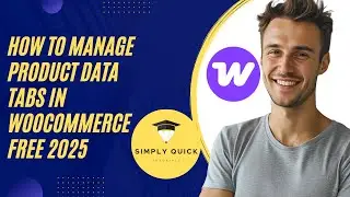 How to Manage Product Data Tabs in WooCommerce Free 2025
