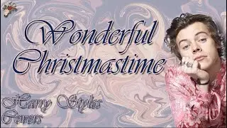 Wonderful Christmastime-Harry Styles, COVER (Lyrics)