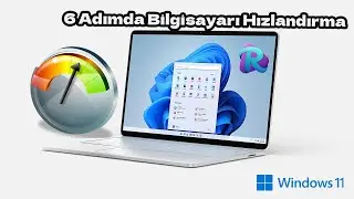 Windows 11 Hızlandırma / Temp, Cleanmgr, Başlangıç Uygulamaları, Msconfig, Gelişmiş Sistem Ayarları