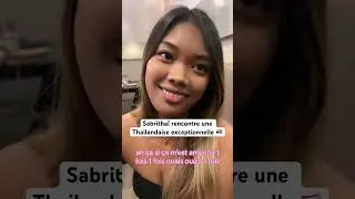 SabriThai rencontre une Thailandaise exceptionnelle 🇹🇭