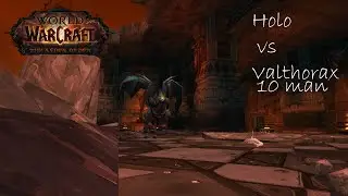 Holo vs Valthorax 10man! II WoW The Ashen Order