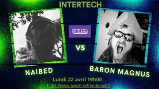 InterTech 4 avec Baron Magnus @baron_magnus