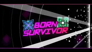 [Easy Demon] Born Survivor by Splinter25 (100%) | Geometry Dash