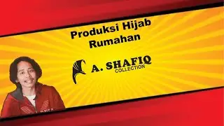 Produksi Hijab Rumahan | A. Shafiq Collection