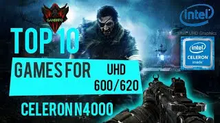 TOP 10 GAMES FOR INTEL UHD 600/620 | CELERON N4000 | WITH ACTUAL GAMEPLAYS | GAMEINFO