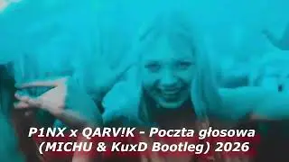 P1NX x QARV!K – Poczta głosowa (MICHU & KuxD Bootleg) 2026