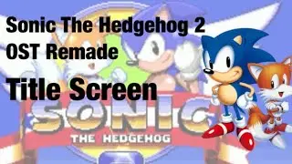 Sonic The Hedgehog 2 OST Remade - Title Screen