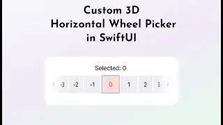 Custom 3D Horizontal Wheel Picker in SwiftUI