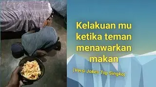 Tips Ketika Teman Menawarkan Kita Makan (Top Singko Jokes)