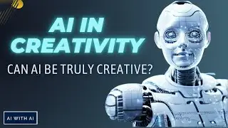 AI in Creativity, Can AI be Truly Creative? | AI with AI |