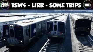 Train Sim World 4  |  Long Island Railroad + Commuter  |  Doing Some Trips