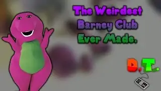 The Weirdest Barney Club Ever Made! | Barney Bashing