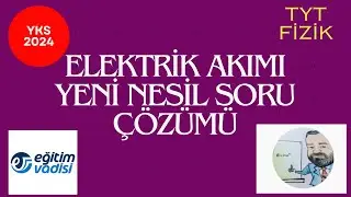 Elektrik Akımı Yeni Nesil Soru Çözümü