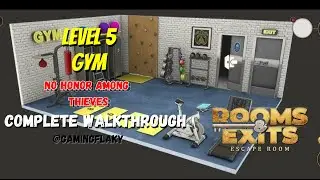 Rooms & Exits Level 5 GYM [Latest Walkthrough] Chapter 2 (No Honor Among Thieves)
