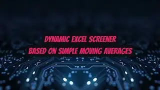 Dynamic Advanced Screener with Excel based on Simple Moving Averages - Find Winning Stocks!