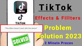 This Effects Doesn't Work With This Device Tiktok iPhone 2023 🔥| TikTok Effects Doesn’t Work