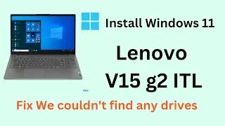 How To Install Windows 11 On Lenovo V15 G2 Itl When There Are No Drives Showing Up