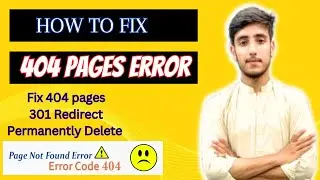 What Is 404 Error & 301 Redirect? How To Fix 404 Error In Google Search Console - Complete Guide