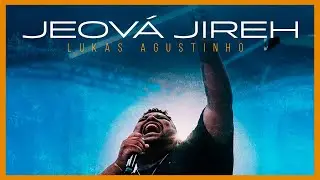 JEOVÁ JIREH | Lukas Agustinho (AO VIVO)