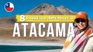 WHAT TO DO IN THE ATACAMA DESERT | 8 UNMISSABLE TOURS to include in your itinerary