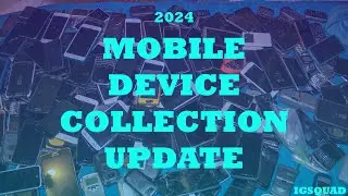 LIVE MOBILE DEVICE COLLECTION UPDATE - Pt. 2