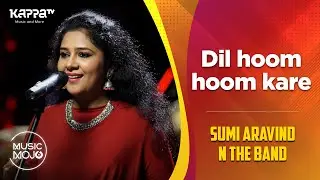 Dil Hoom Hoom Kare - Sumi Aravind N The Band - Music Mojo Season 6 - Kappa TV