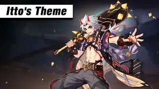 Arataki Itto Theme - Time To Shine