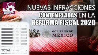 ⚠️Nuevas infracciones contempladas en la Reforma Fiscal 2020⚠️