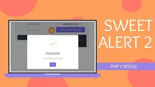 40 - Como usar SWEET ALERT 2 en nuestro proyecto SUPER facil con BASE DE DATOS con (💻 PHP y MYSQL 💻)