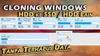 Cara Cloning Windows Dari HDD ke SSD/HDD Lain Tanpa Terhapus Data