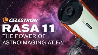 RASA 11 - The Power of Astroimaging at f/2
