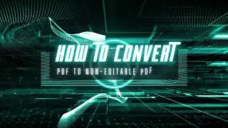 How to Convert PDF to Non Editable PDF File