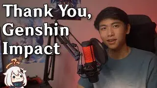 Thank You, Genshin Impact