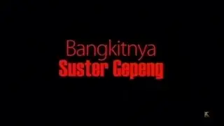 Bangkitnya Suster Gepeng Official