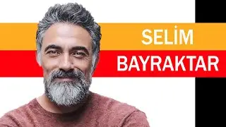 Selim Bayraktar Kimdir?